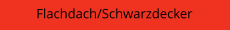 Flachdach/Schwarzdecker