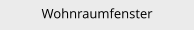 Wohnraumfenster